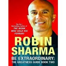 Be Extraordinary: The Greatness Guide Book Two - Robin Sharma