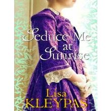 Seduce Me At Sunrise - Lisa Kleypas