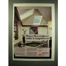 1987 Wasco Skywindow Ad - Wasco Skywindows make it magnificent