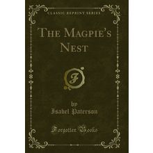 The Magpie's Nest (Classic Reprint)