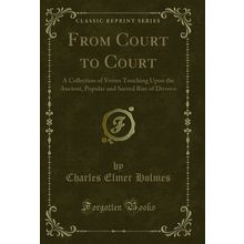 From Court to Court: A Collection of Verses Touching Upon the Ancient