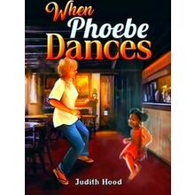 When Phoebe Dances