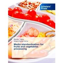 Media Standardization for Fruits and Vegetables Processing - Yadav Monika