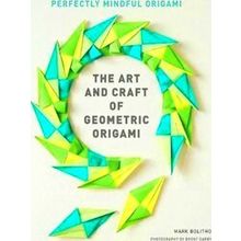 The Art and Craft of Geometric Origami