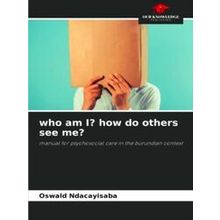 Who am I? how do others see me?