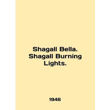 Shagall Bella. Shagall Burning Lights. In English /Shagall Bella. Shagall Burni