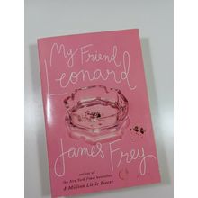 My friend Leonard by James frey 2005 paperback