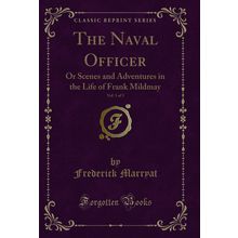 The Naval Officer, Vol. 1 of 3 (Classic Reprint)