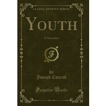 Youth: A Narrative (Classic Reprint)