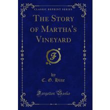 The Story of Martha's Vineyard (Classic Reprint)