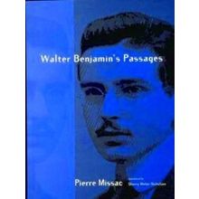 Walter Benjamin's Passages - Pierre Missac