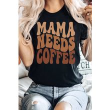 Black MAMA NEEDS COFFEE Graphic T Shirt