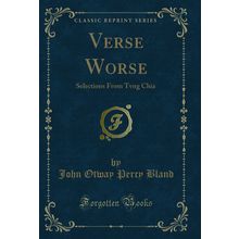 Verse Worse: Selections From Tvng Chia (Classic Reprint)