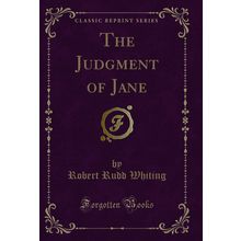 The Judgment of Jane (Classic Reprint)