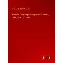 With the Connaught Rangers in Quarters, Camp, and on Leave
