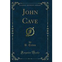 John Cave (Classic Reprint)