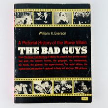 The Bad Guys - A Pictorial History of the Movie Villain Paperback Everson Book