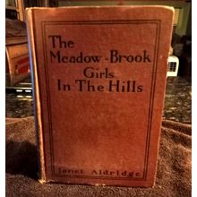 The Meadow Brook Girls In The Hills By Janet Aldridge 1914 Hardcover Great Shape