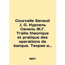 Courcelle Seneuil J. G. Courcel Senel J.G. Traite theorique et pratique des oper
