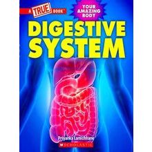 A True Book (Relaunch): Digestive System (A True Book: Your Amazing Body)