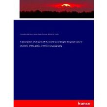 A description of all parts of the world according to the great natural divisions