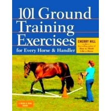 101 Ground Training Exercises for Every Horse And Handler