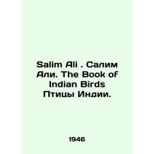 Salim Ali. Salim Ali. The Book of Indian Birds. In English /Salim Ali. Salim A