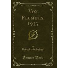 Vox Fluminis, 1933 (Classic Reprint)