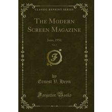 The Modern Screen Magazine, Vol. 2: June, 1931 (Classic Reprint)