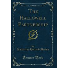 The Hallowell Partnership (Classic Reprint)
