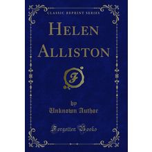 Helen Alliston (Classic Reprint)