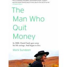 Man Who Quit Money - Mark Sundeen