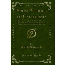 From Pithole to California (Classic Reprint)