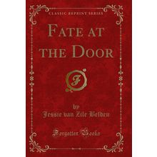 Fate at the Door (Classic Reprint)