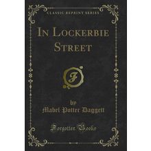 In Lockerbie Street (Classic Reprint)