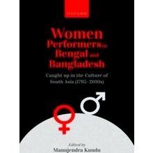 Women Performers in Bengal and Bangladesh