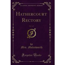Hathercourt Rectory, Vol. 1 of 3 (Classic Reprint)