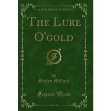 The Lure O'gold (Classic Reprint)