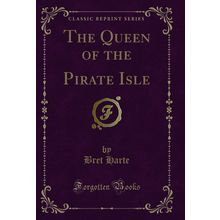 The Queen of the Pirate Isle (Classic Reprint)