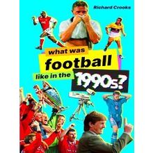 What Was Football Like What Was Football Like In The 1990S
