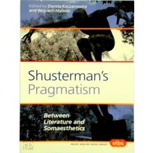 Shusterman's Pragmatism - Between Literature and Somaesthetics