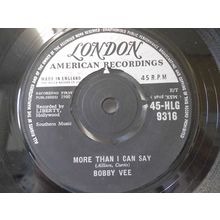7" 1960. BOBBY VEE.MORE THAN I CAN SAY.LONDON,45-HLG 9316.STAYIN' IN. EXCELLENT