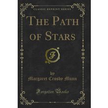The Path of Stars (Classic Reprint)