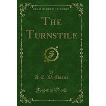 The Turnstile (Classic Reprint)