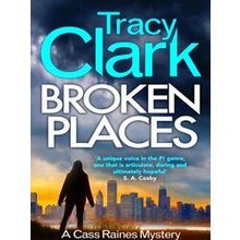 A Cass Raines Mystery 1 Broken Places