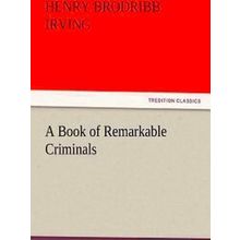 A Book of Remarkable Criminals