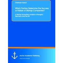Which Factors Determine the Success or Failure of Startup Companies? A Startup E