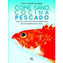 Come Sano, Cocina Pescado - Carol Archeli Saralegui