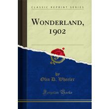 Wonderland, 1902 (Classic Reprint)