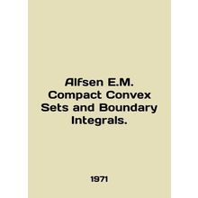 Alfsen E.M. Compact Convex Sets and Boundary Integrals. In English /Alfsen E.M.